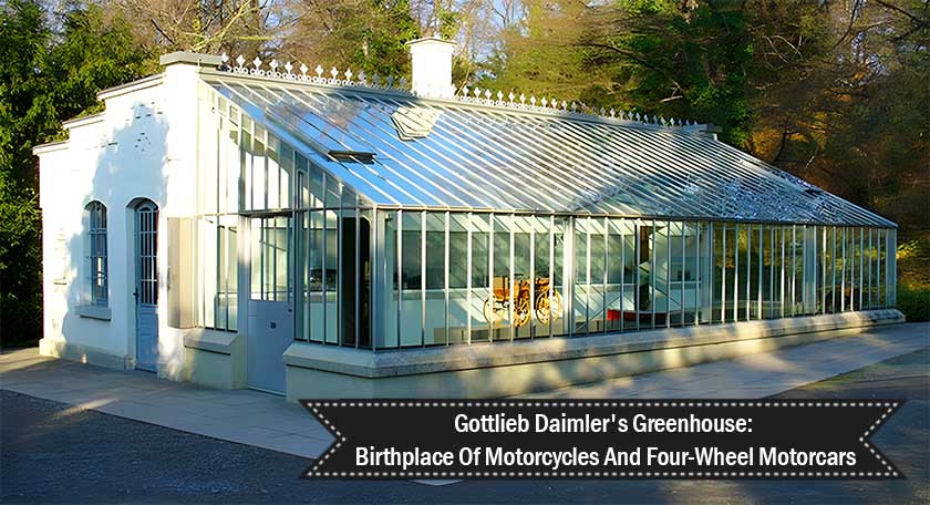 daimler villa greenhouse in cannstatt: birthplace of motorcycles and four-wheel motorcars